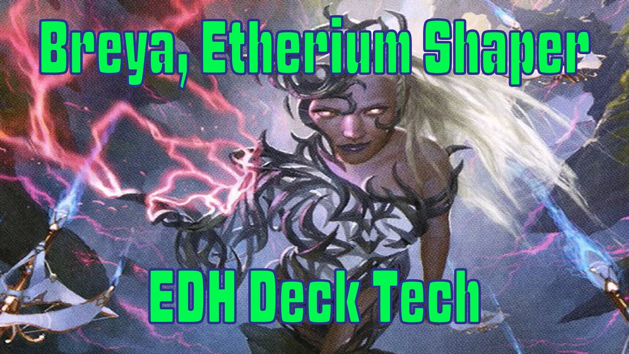 EDH Deck Tech Episode 8: Breya, Etherium Shaper