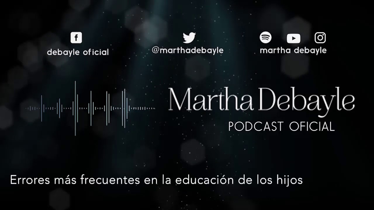 Errores más frecuentes en la educación de los hijos, con Juan Pablo Arredondo | Martha Debayle