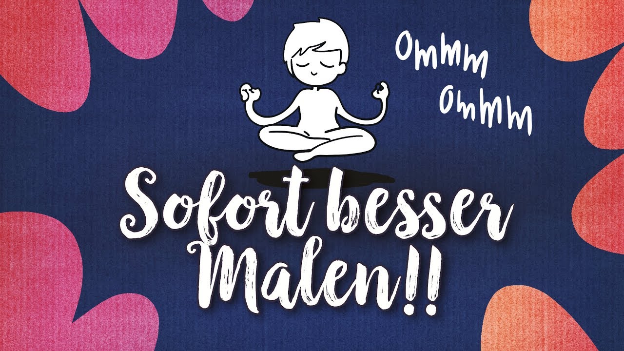 Sofort besser Malen durch Meditation 💡 ART HACK