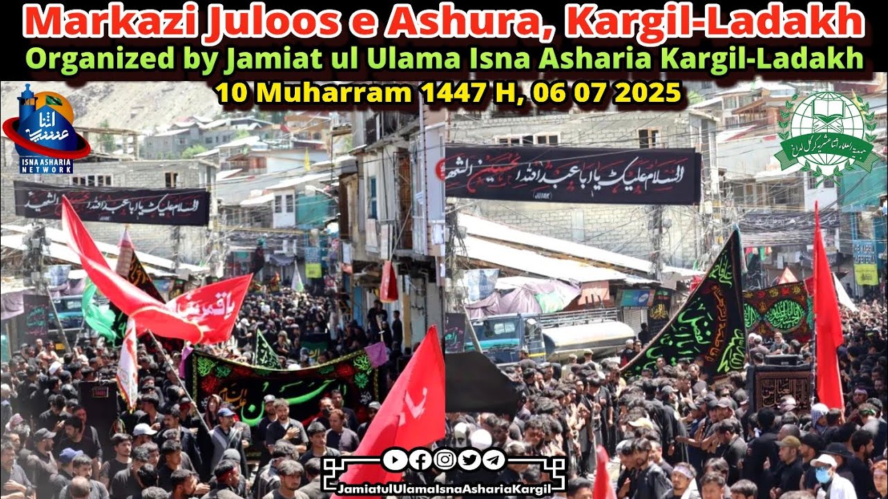 Markazi Juloos e Ashura Kargil-Ladakh | 10 Muharram 1447 H, 06 07 2025 | Under the banner of #JUIAKL
