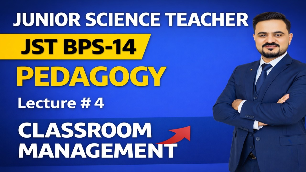Lecture#4 | Pedagogy | Classroom Management | Junior Science Teacher | JST-IBA STS Test