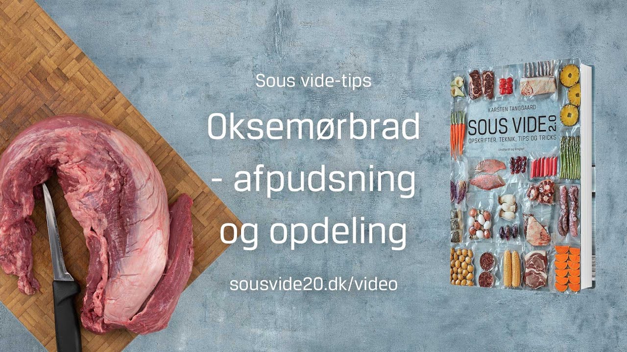 Sous vide-tip: Oksemørbrad – afpudsning og opdeling