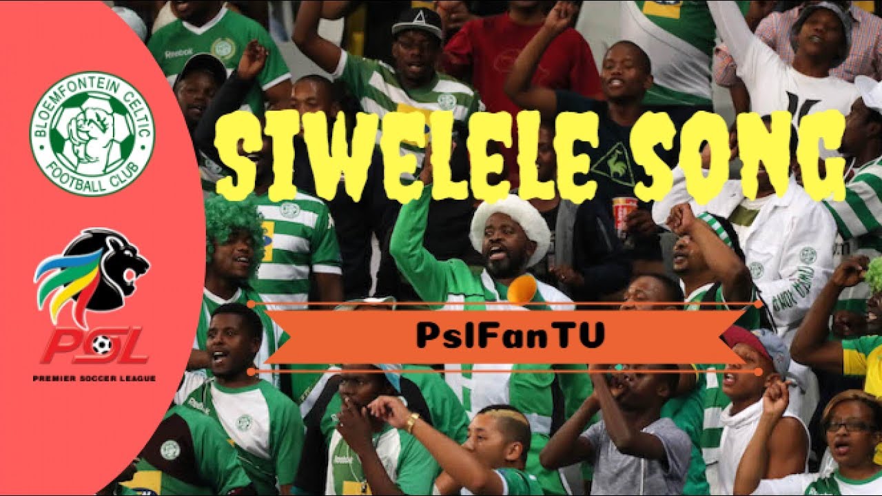 Siwelele Sa Masele | Bloem Celtics Song
