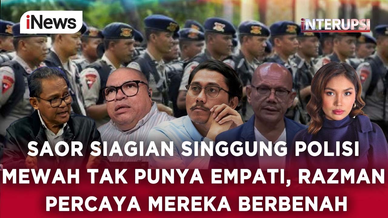 Saor Siagian Singgung Polisi Mewah Tak Punya Empati, Razman Percaya Mereka Berbenah | Interupsi