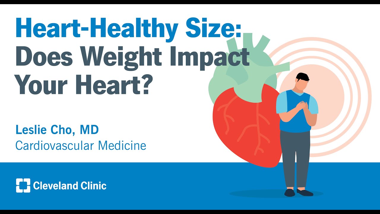 A Heart-Healthy Size: Does Weight Impact Your Heart? | Leslie Cho, MD