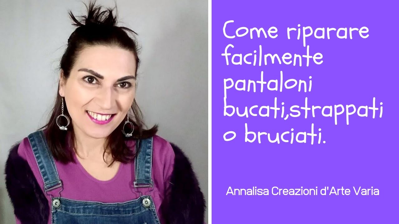 Come Riparare Facilmente Pantaloni  Bucati,Strappati o Bruciati