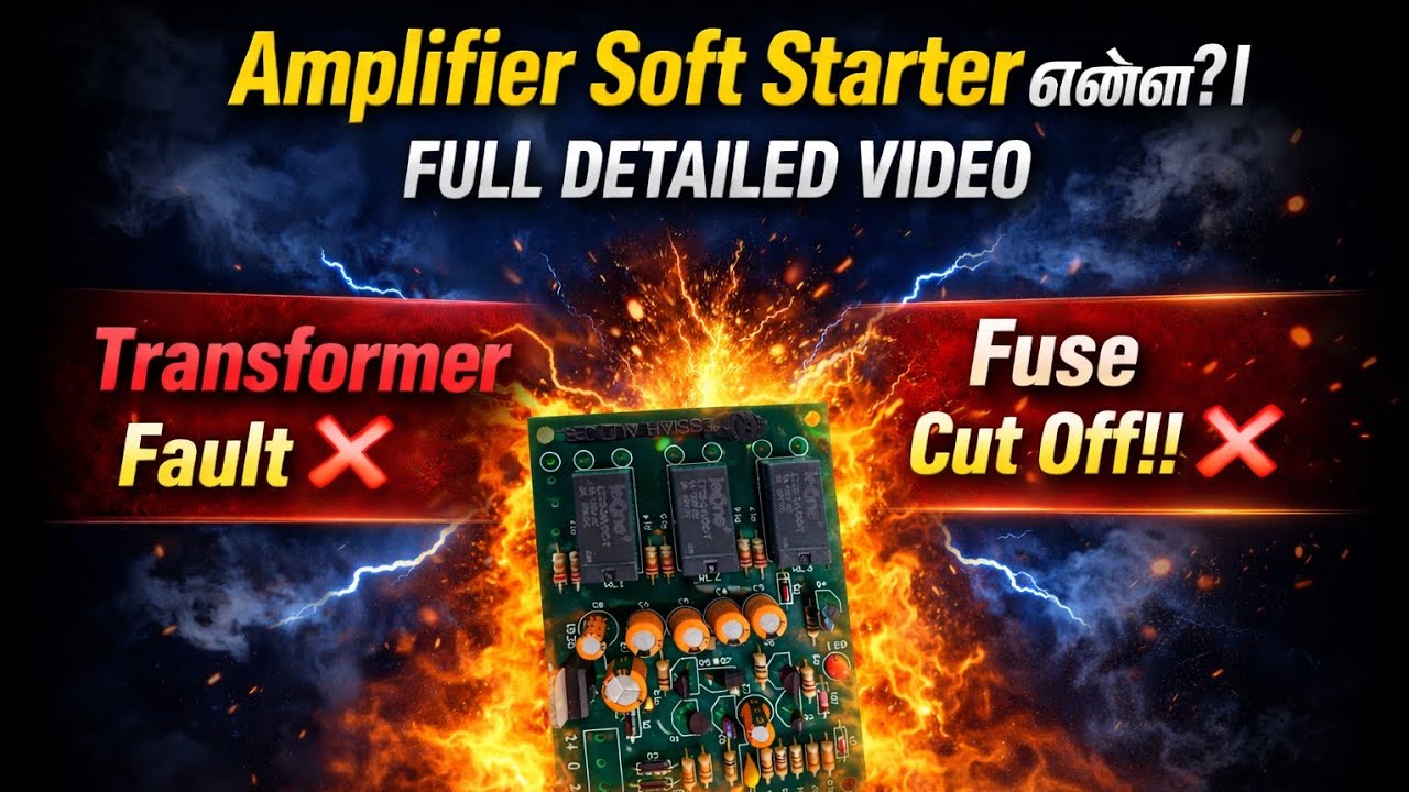 Amplifier Soft Starter என்ன? | FULL DETAILED VIDEO IN தமிழ் 