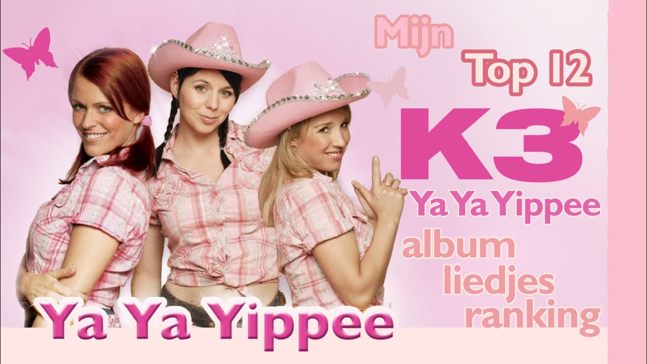 Mijn K3 Ya Ya Yippee album ranking