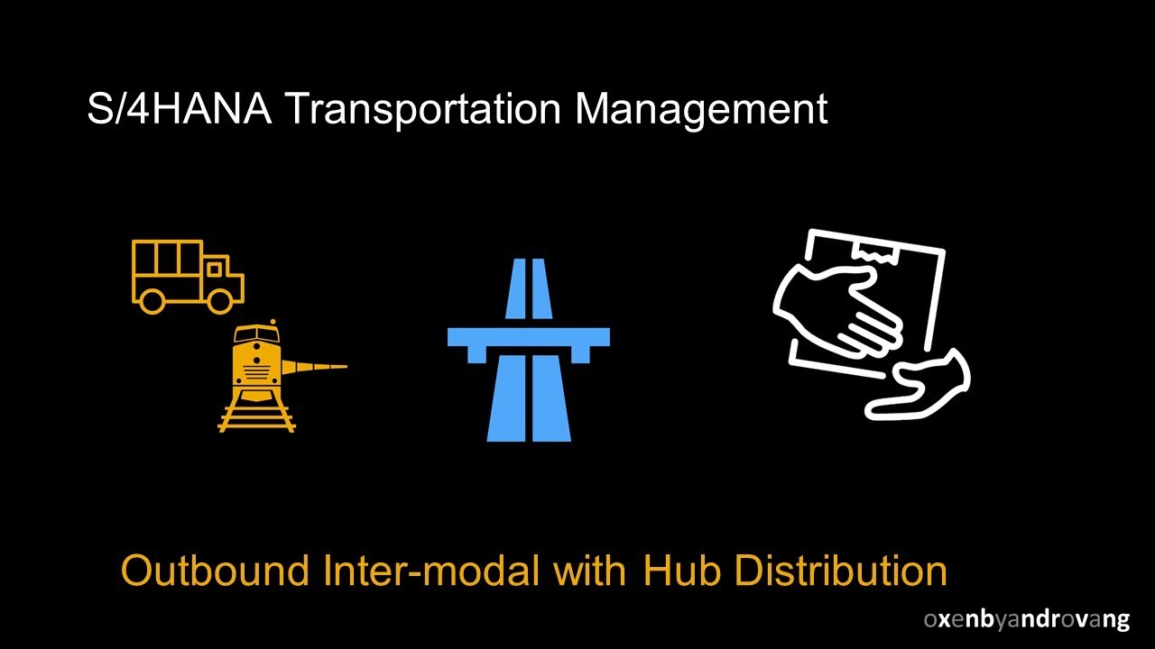 SAP S/4HANA  Transportation Management - Outbound Intermodal with HUB/LTL Distribution