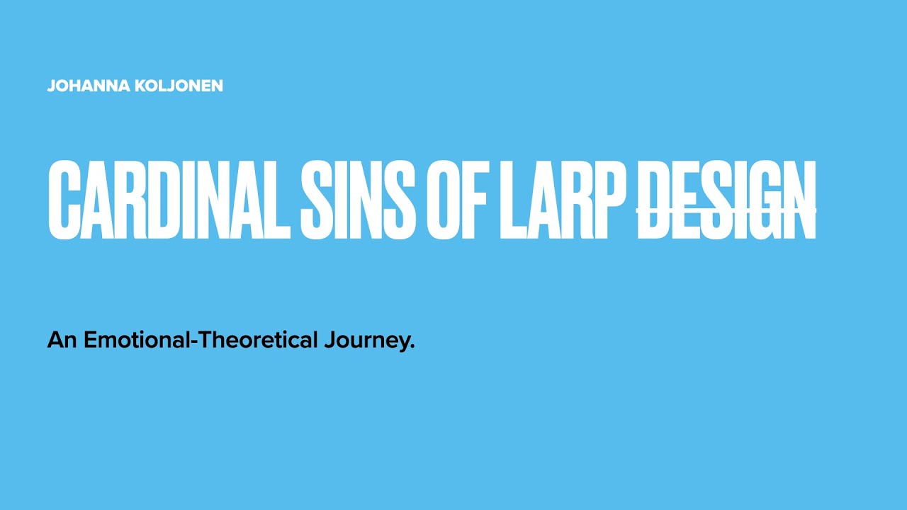 Cardinal Sins of Larp - Johanna Koljonen #knutepunkt2021
