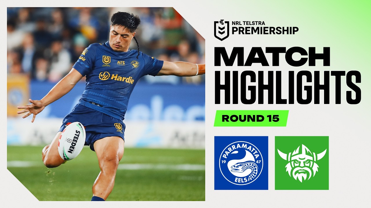NRL 2026 | Eels v Raiders | Match Highlights | Round 15