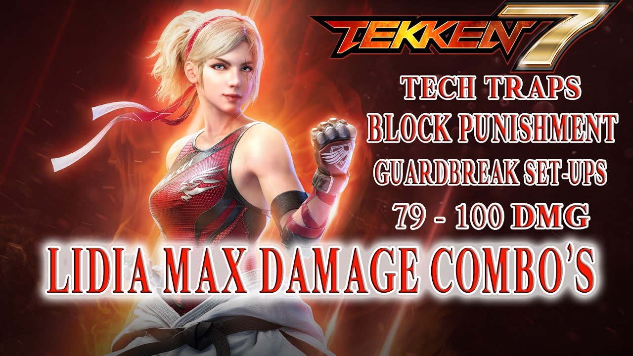 TEKKEN 7 - Lidia Sobieska Max Damage Combo's, Tech Traps, Block Punishes, and Guardbreak set ups.