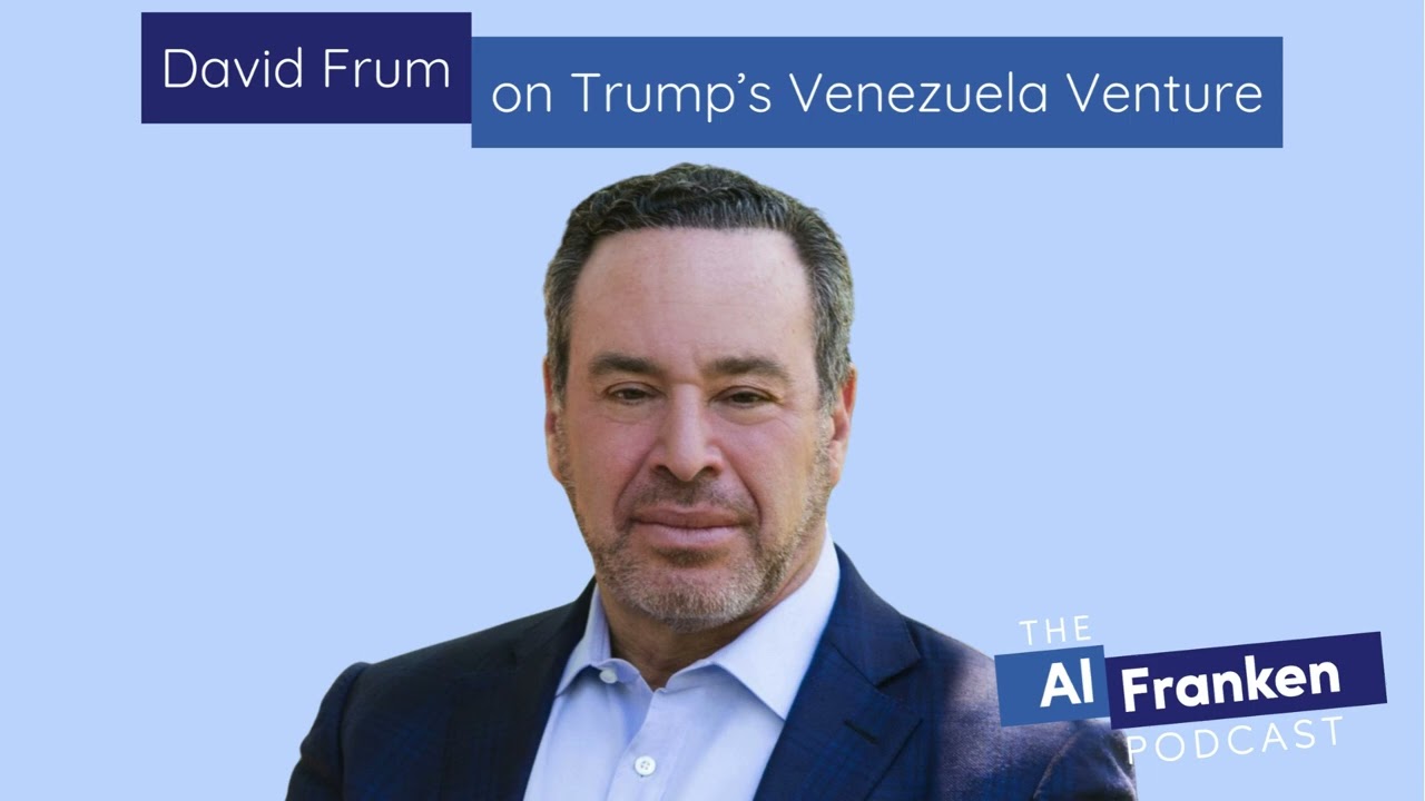David Frum on Trump’s Venezuela Venture