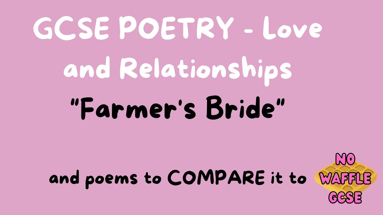 GCSE POETRY: Love + Relationships: Farmers Bride