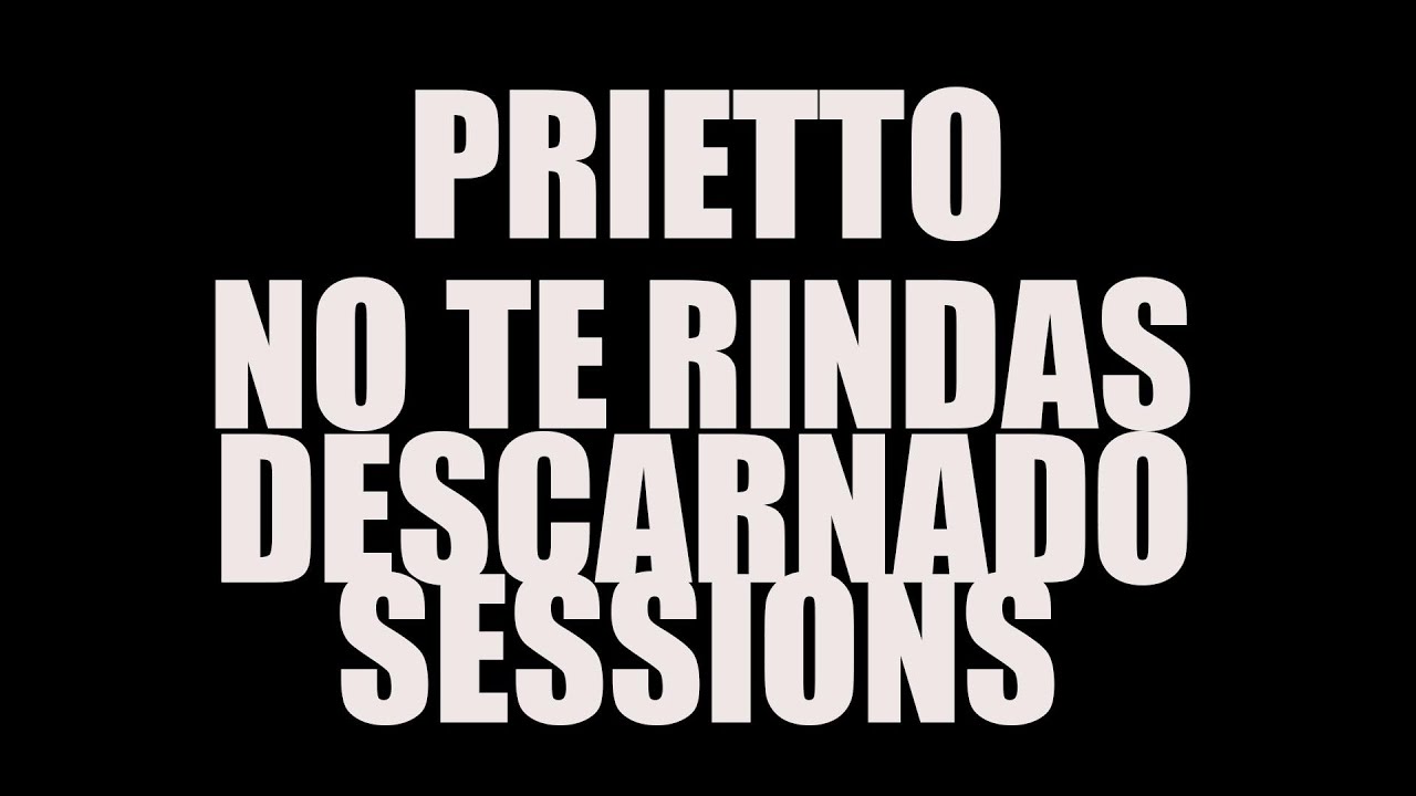 Prietto - No te rindas (Descarnado Sessions)