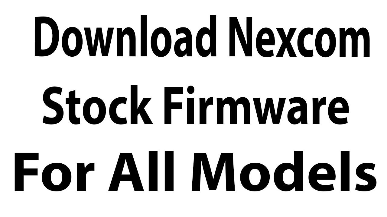Download Nexcom Stock Firmware For All Models