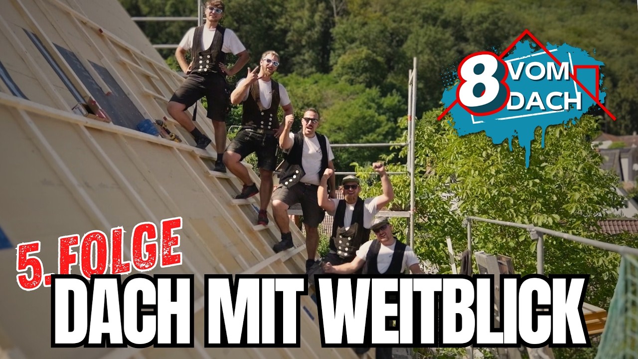 8vomDach I Dacharbeiten mit Weitblick I 5. Folge