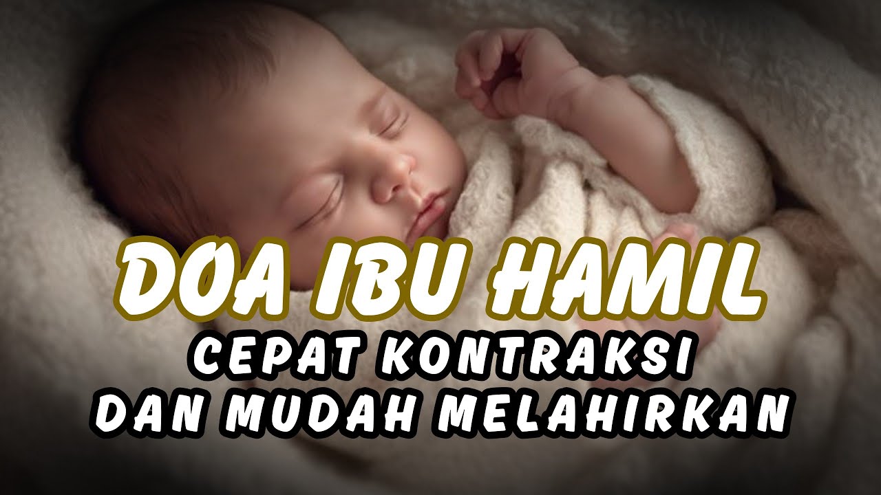 Dzikir Ibu Hamil Menjelang Persalinan - Doa Ibu Hamil Agar Cepat Kontraksi dan Mudah Melahirkan