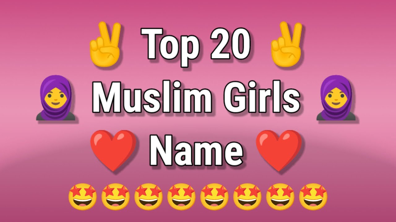 Top 20 Names For Muslim Girls🧕🤩😇| Cute Muslim Girls Name ✌️😘❤️