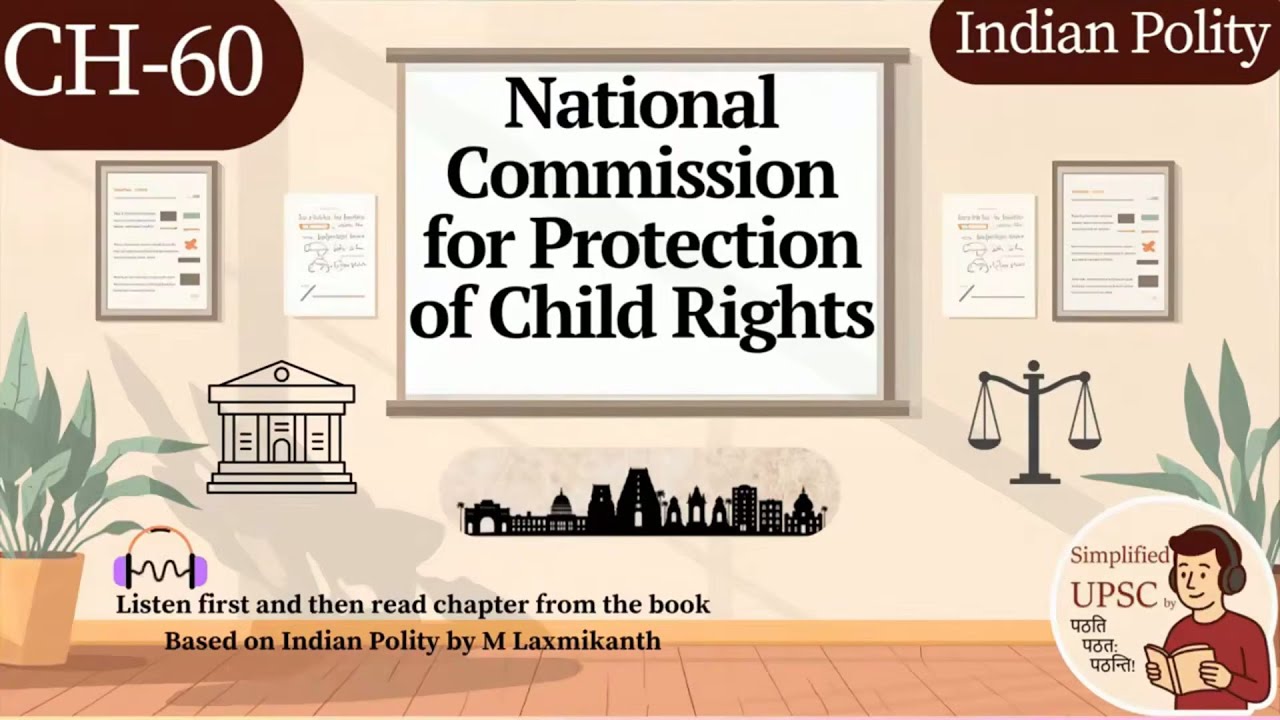 Chapter 60: National Commission for Protection of Child Rights (NCPCR) | M. Laxmikanth | UPSC Polity