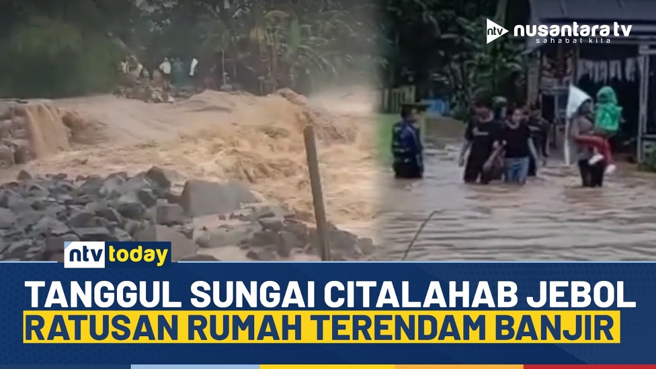 Ngeri! Tanggul Sungai Citalahab Jebol Lagi, Ratusan Rumah Warga Terendam Banjir | NTV TODAY
