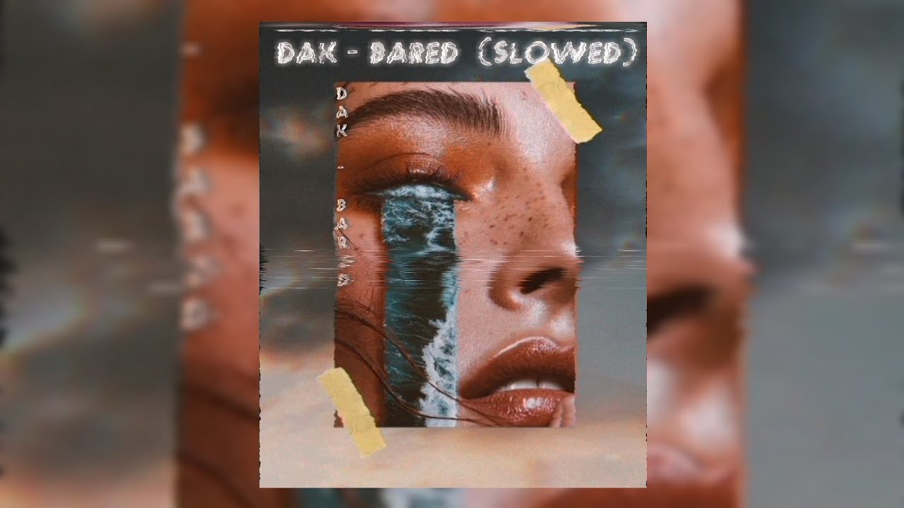 DAK - bared - #slowed #reverb