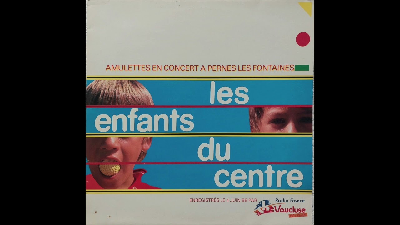 Groupe Amulette - 33T - Concert &agrave; Pernes-Les-Fontaines - Les enfants du centre (4 Juin 1988) - 2024