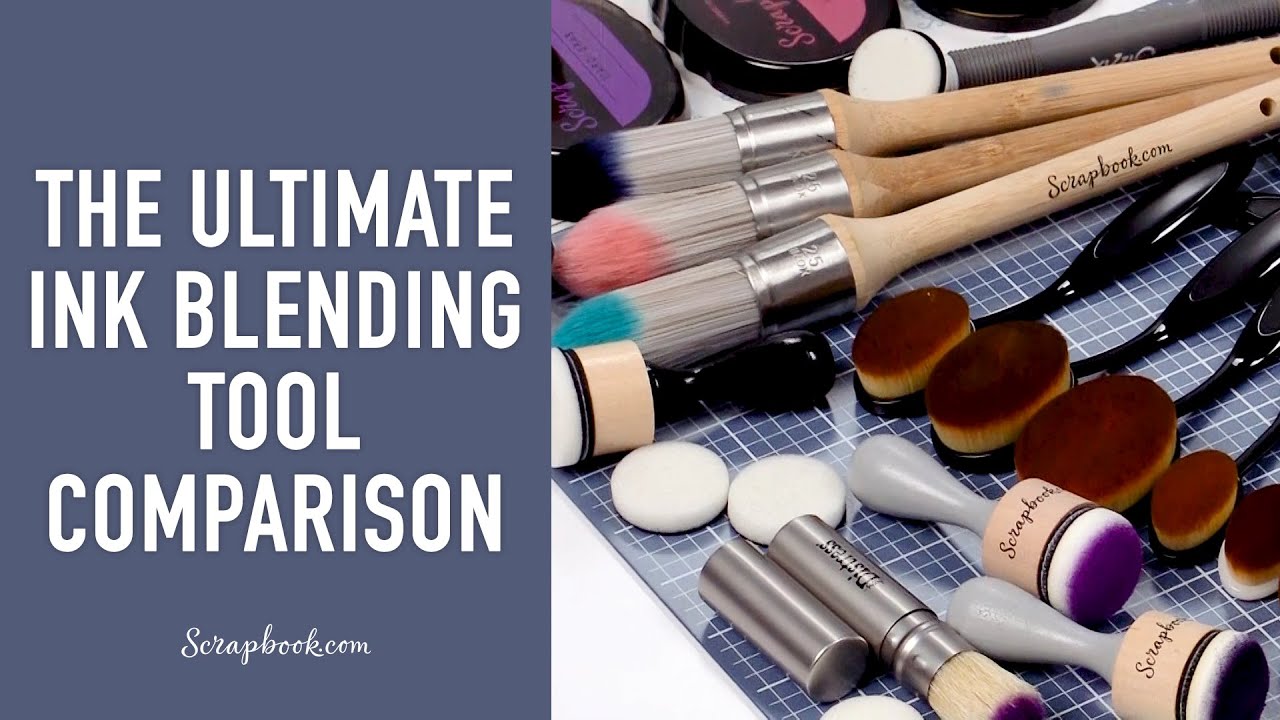 The Ultimate Ink Blending Tool and Brush Comparison | Scrapbook.com Exclusive