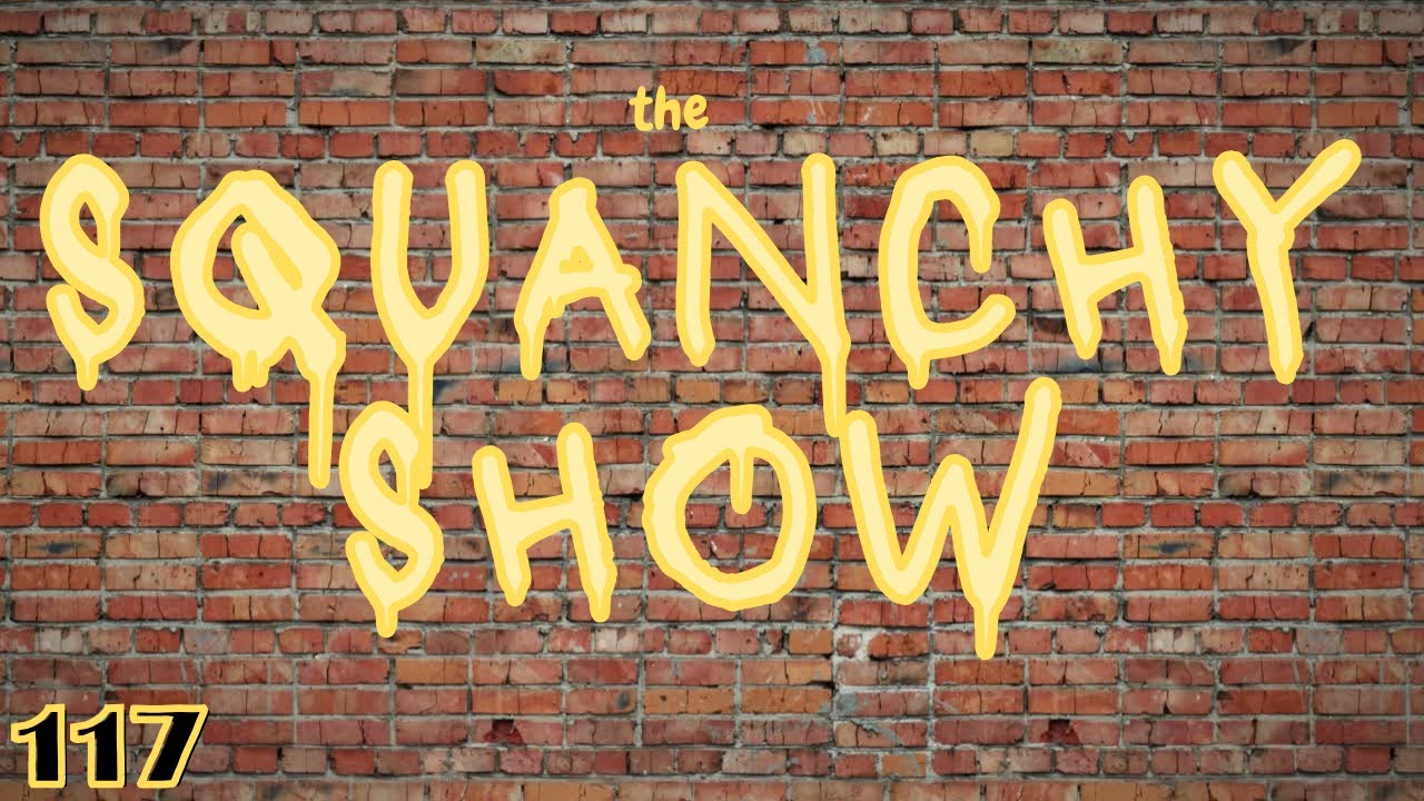 The Squanchy Show (Patreon Preview)  - CayVin Universe 117