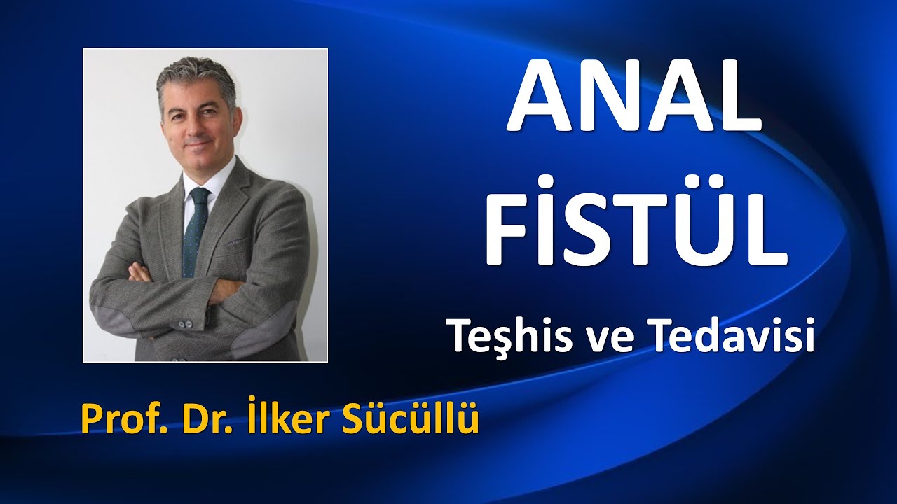 ANAL FİSTÜL NEDİR? NASIL TEDAVİ EDİLİR?