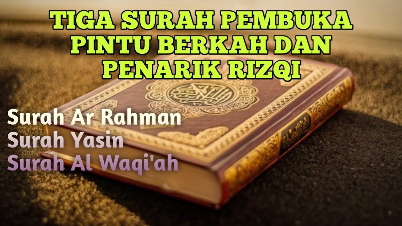 Surah Ar Rahman, Surah Yasin, Surah Al Waqi'ah