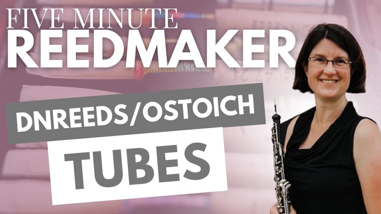 Five Minute Reedmaker: DNReeds/Ostoich Tubes