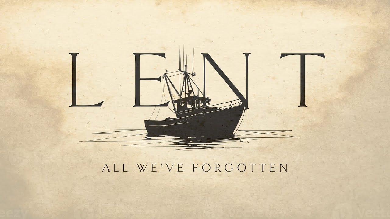 Lent: All We've Forgotten