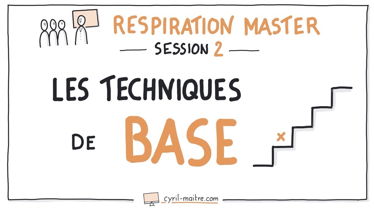 RESPIRATION MASTER - session 2 - techniques de base