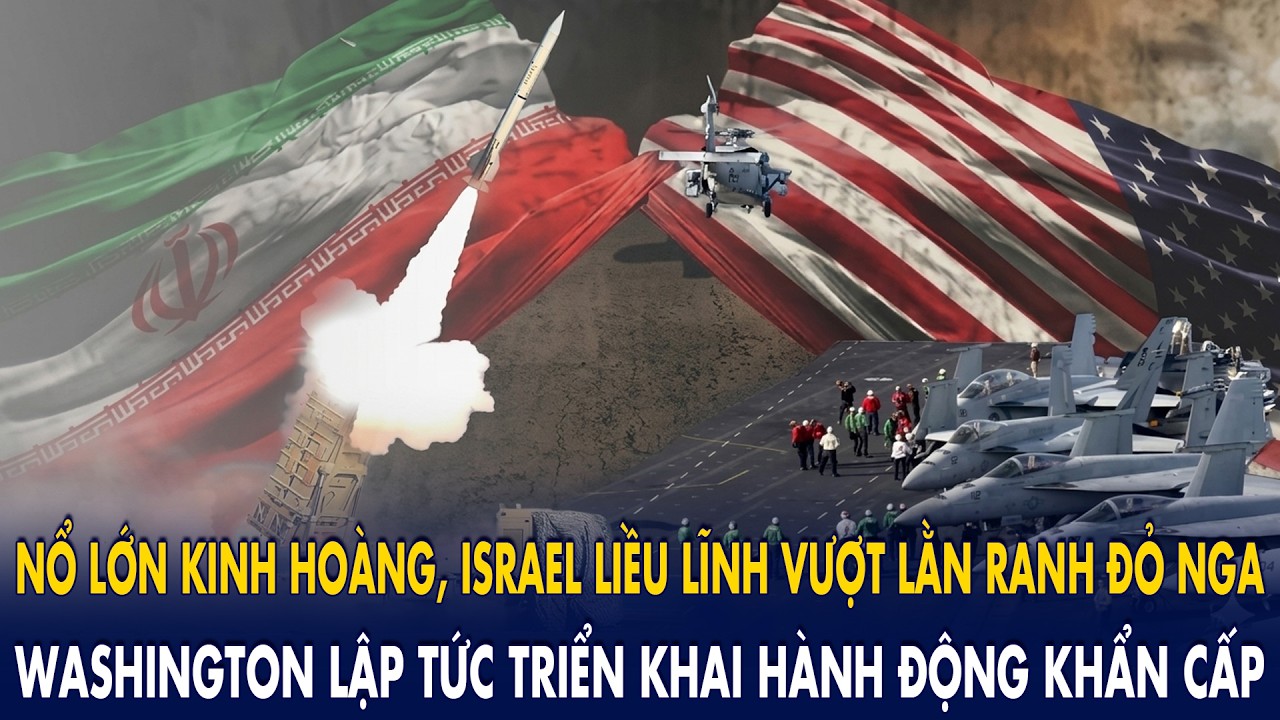 Nổ lớn kinh hoàng, Israel liều lĩnh vượt “lằn ranh đỏ” Nga: Mỹ lập tức triển khai hành động khẩn cấp