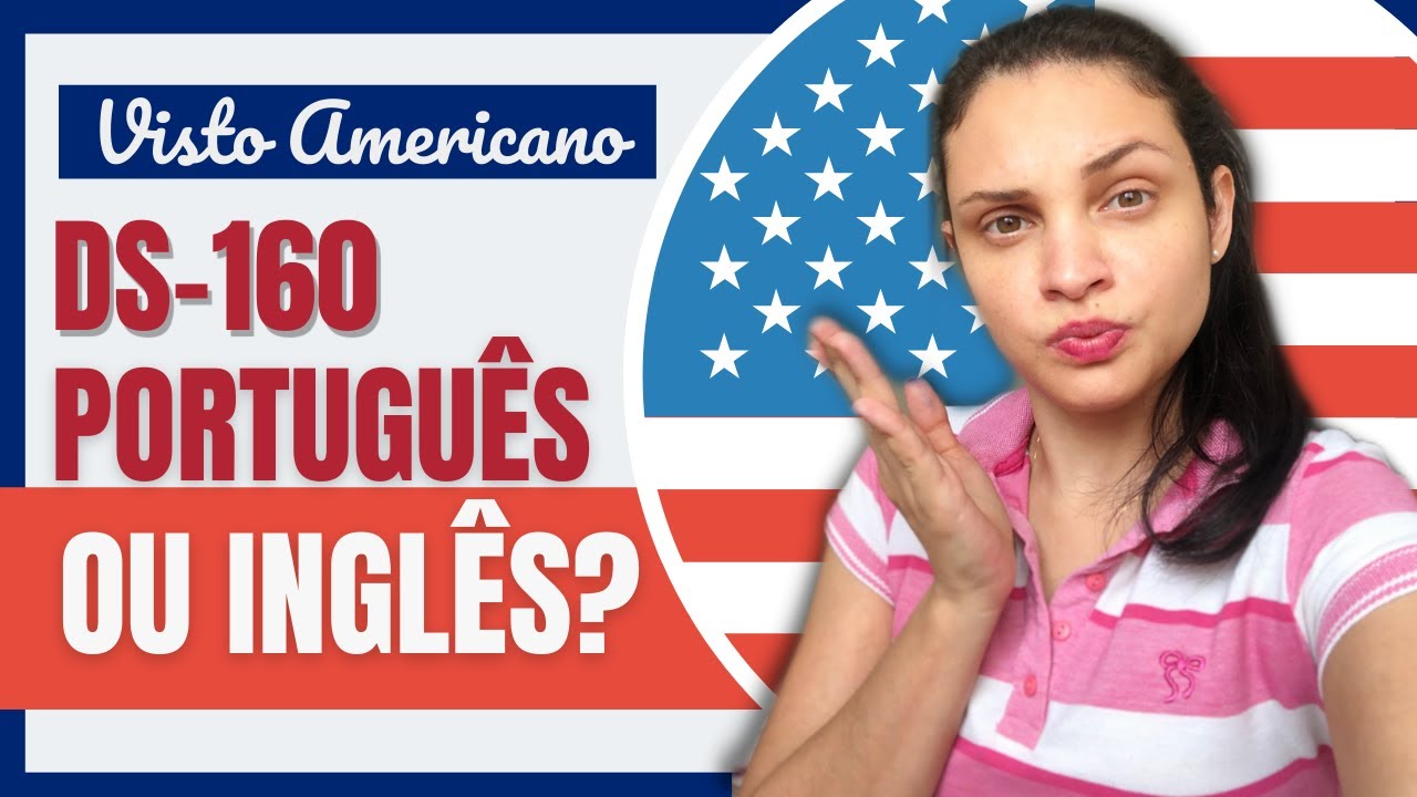 COMO PREENCHER DS 160, PORTUGUÊS OU INGLÊS | FALA VIAJANTE