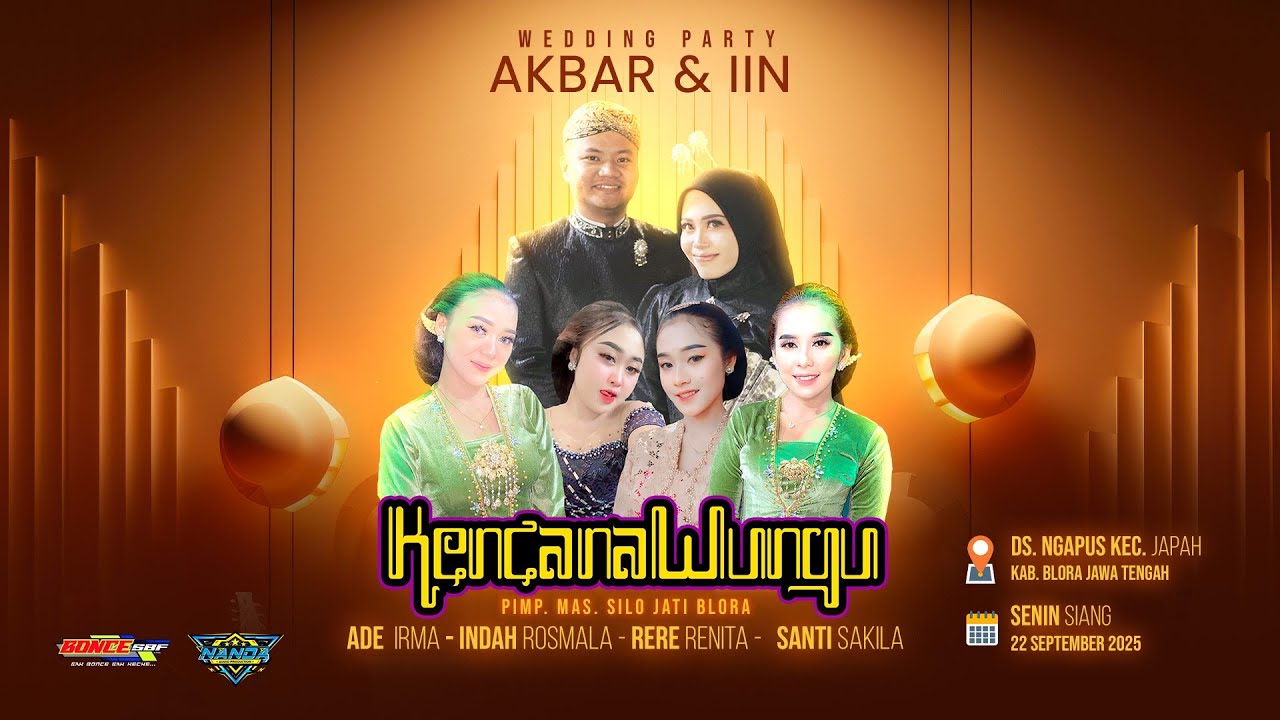 ⭕LIVE STREAMING KENCANAWUNGU WEDDING PARTY '' IIN & AKBAR '' DS. NGAPUS JAPAH BLORA 22 SEP 2025