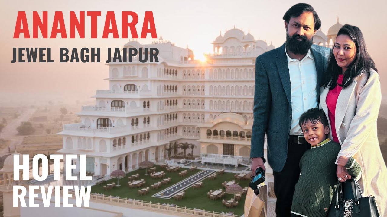 Anantara Jewel Bagh Jaipur | New 5 Star Hotel | Anantara’s Only Property In India