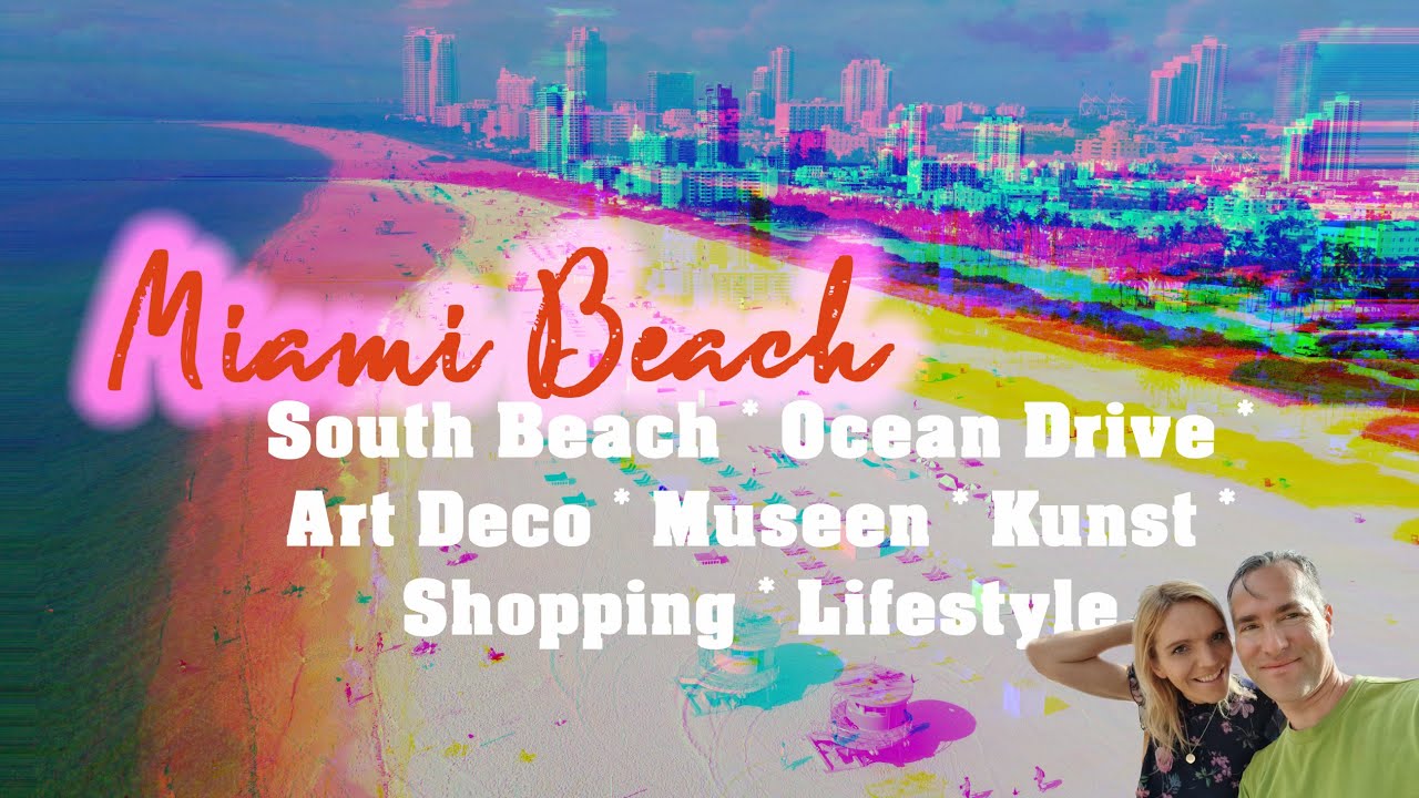 Miami Beach Sehenswürdigkeiten Strand Kunst & Kultur Art Deco Hotels Shopping Museen Ocean Drive