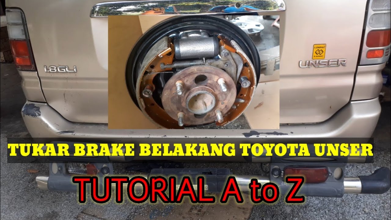 TUKAR BRAKE SHOE TOYOTA UNSER
