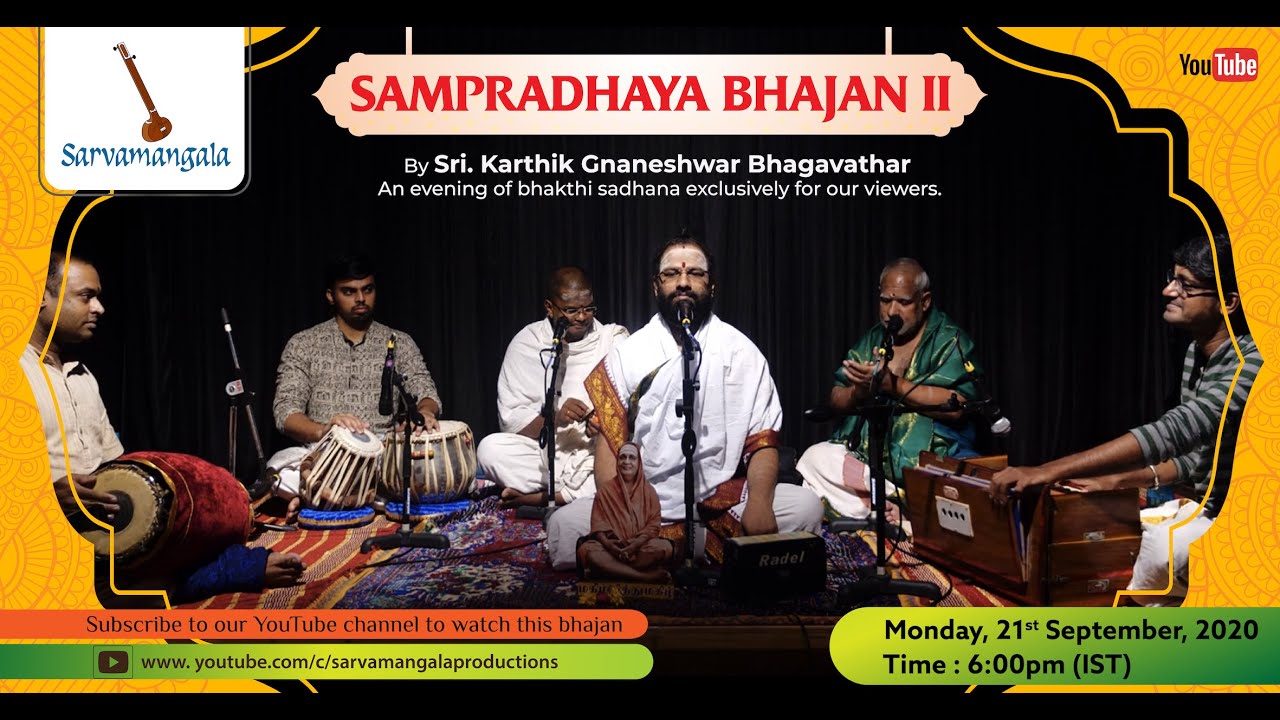 Part 2 - Sampradaya Bhajan by Nama Sankeertana Kala Ratna Karthik Gnaneshwar - 21st Sep , 6 PM IST