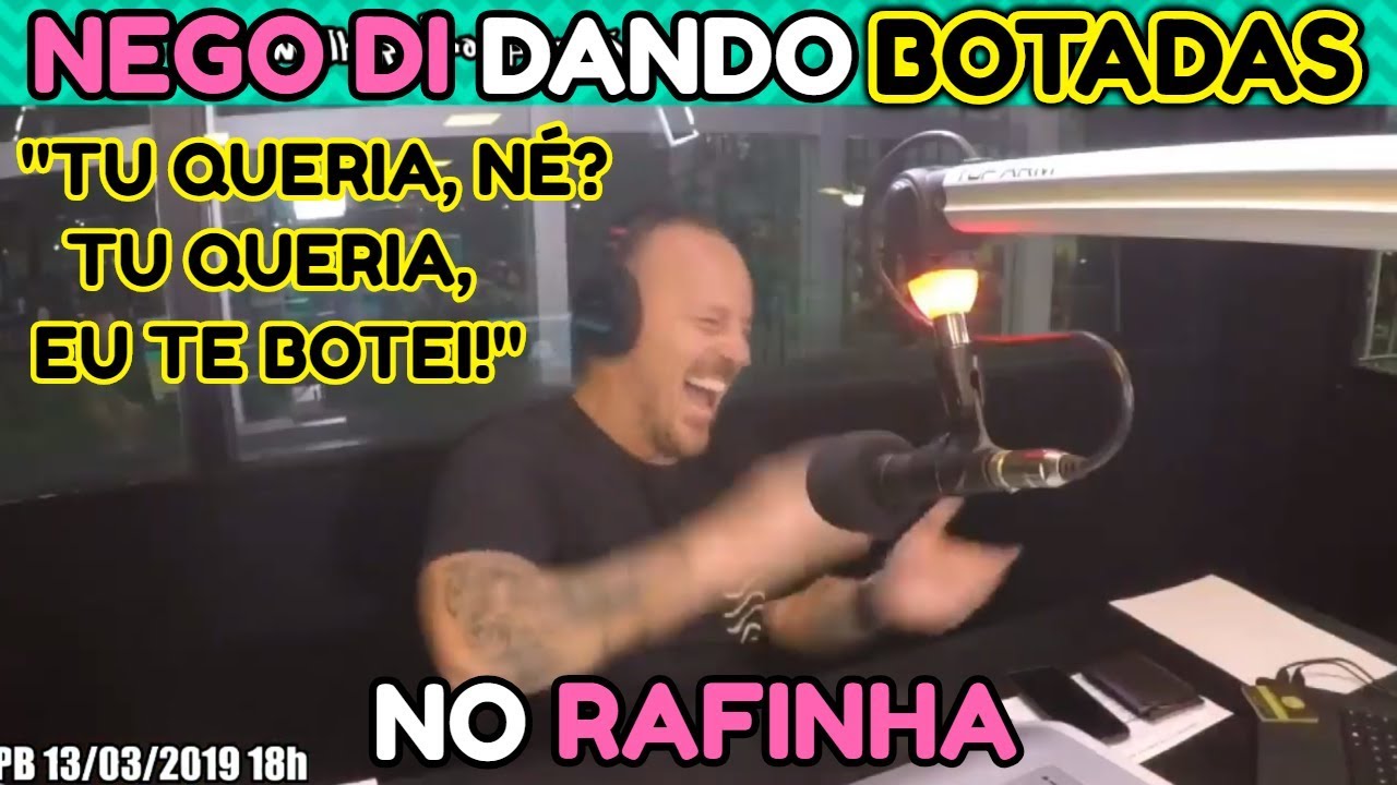 NEGO DI DANDO BOTADAS NO RAFINHA