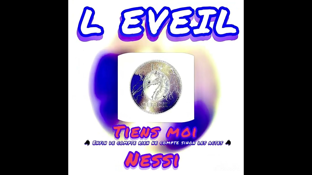 L eveil Tiens moi ( Nessi )