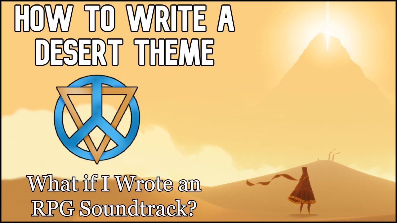 How to Write a Desert Theme - What if I Composed an RPG Soundtrack?