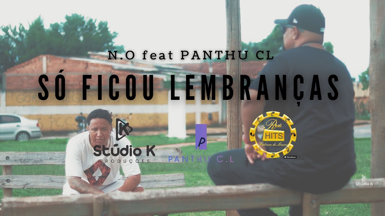 SÓ FICOU LEMBRANÇAS/  N.O FEAT PANTHU CL /PRODUÇÃO REAL HITS