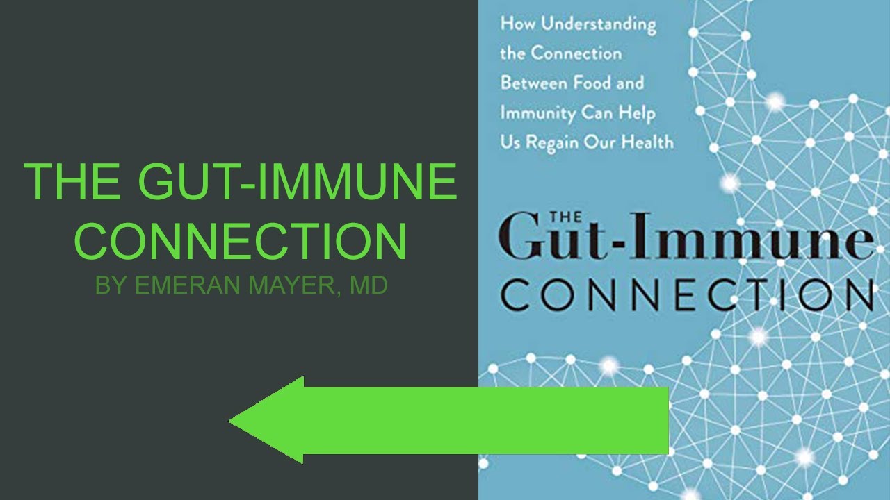 The Gut Immune Connection by Dr. Emeran Mayer, MD