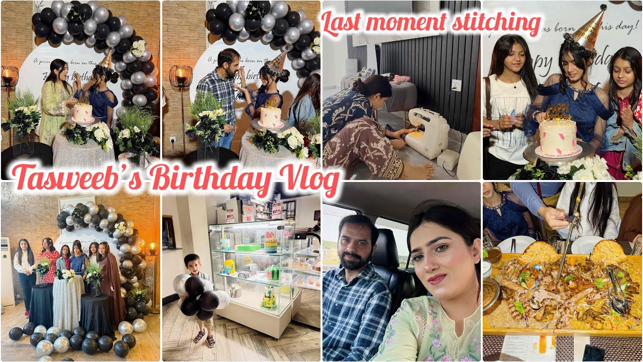 Last moment stitching | Tasweeb’s Birthday vlog | Face pr nishan kesay ? 