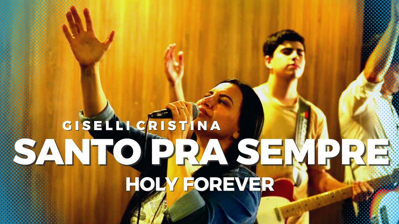 Santo pra Sempre | Giselli Cristina Feat. Nicolas Henrique(Holy Forever)