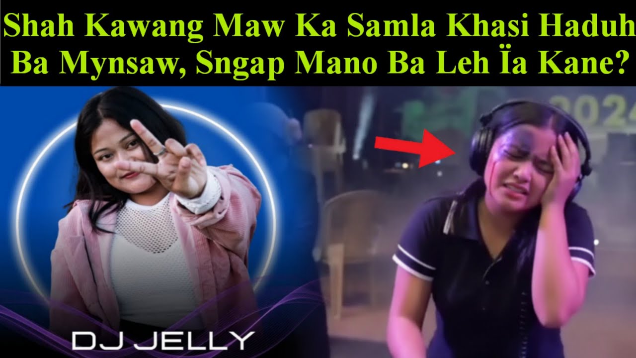 Sngap Mano Ba Kawang Maw Ïaka Samla Khasi Haduh Ba Mynsaw? 