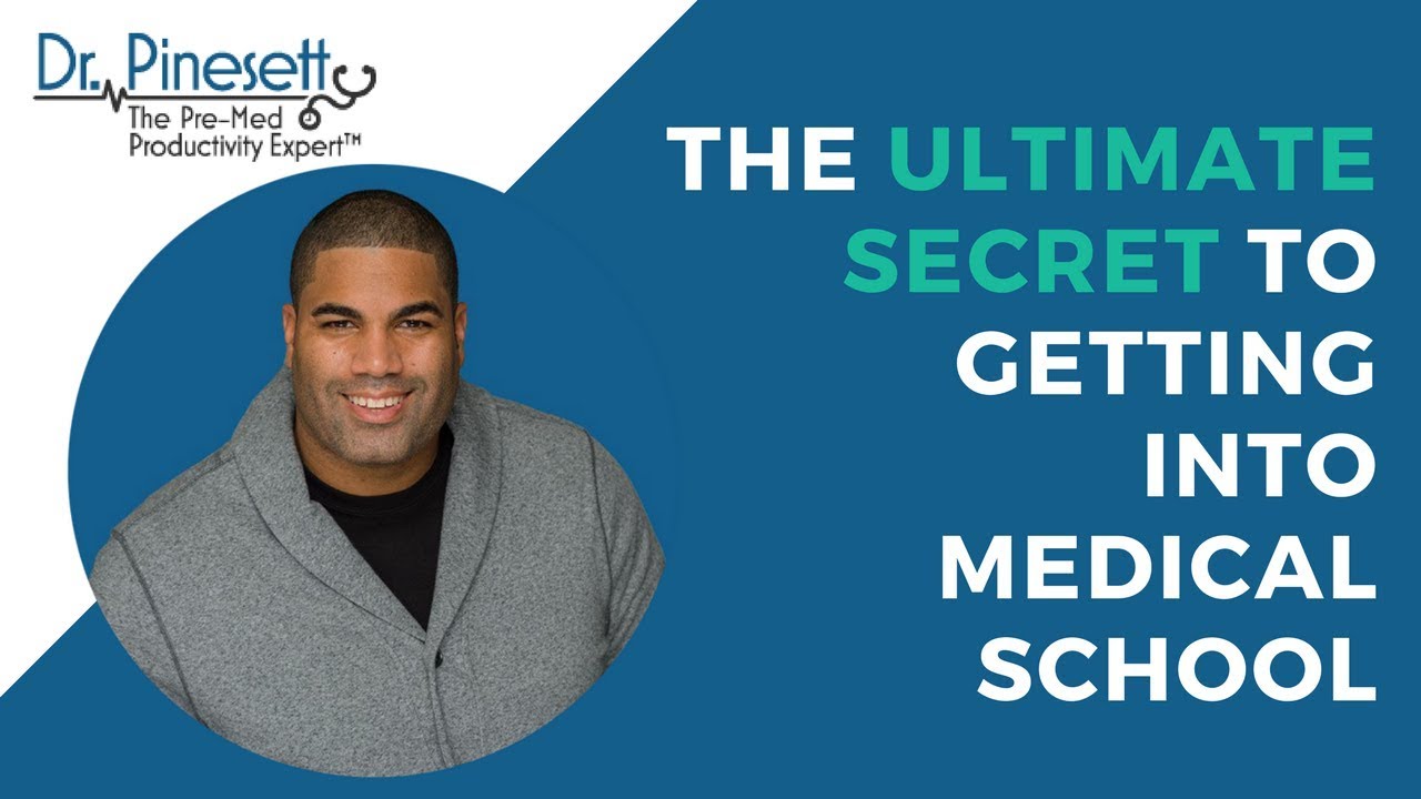The Ultimate Secret To Getting Into Medical School